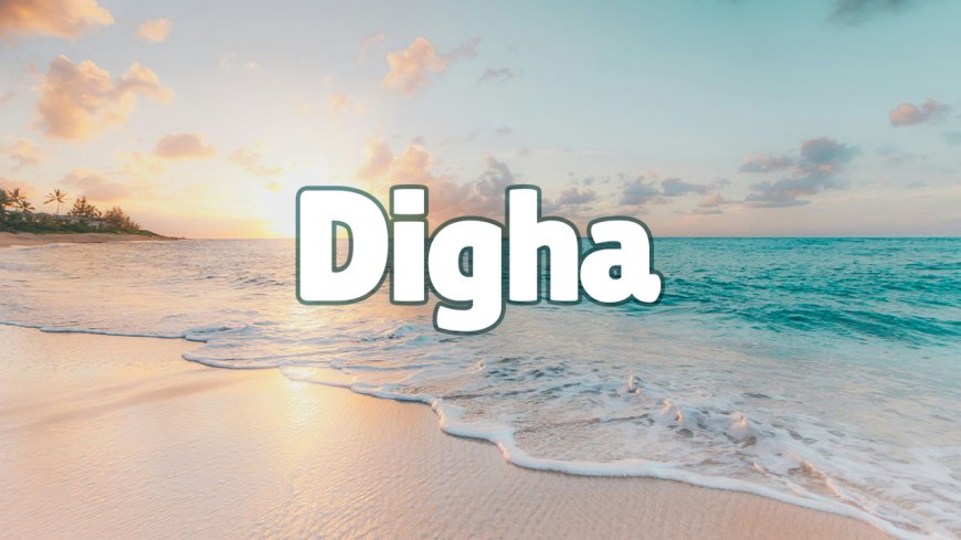 Visiting Digha? Here's Everything You Need to Know!